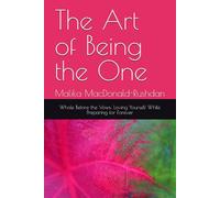 The Art of Being the One: Whole Before the Vows; Loving Yourself While Preparing for Forever