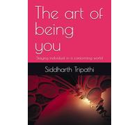 The art of being you: Staying individual in a conforming world