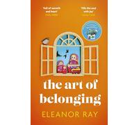 The Art of Belonging: The heartwarming new novel from the author of EVERYTHING IS BEAUTIFUL