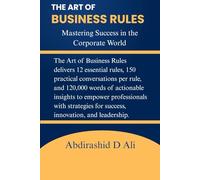 The Art of Business Rules: Mastering Success in the Corporate World
