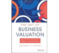 The Art of Business Valuation: Accurately Valuing a Small Business
