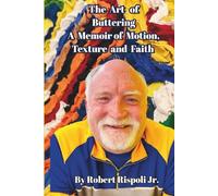 The Art of Buttering: A Memoir of Motion, Texture, and Faith