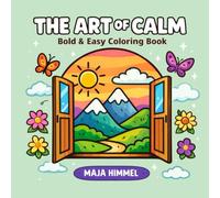The Art of Calm Bold & Easy Coloring Book: 40 Simple Design for Kids & Adults (Calm Escape Collection)