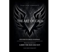 The Art of Calm: Five Steps to put yourself 1st