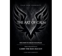 The Art of Calm: Five Steps to put yourself 1st