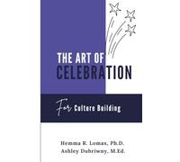 The Art of Celebration: For Culture Builders (The Art of Culture Building)