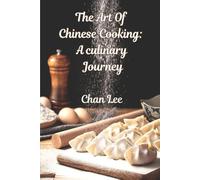 The Art of Chinese Cooking: A Culinary Journey
