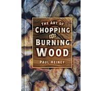 The Art of Chopping and Burning Wood
