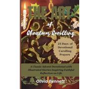 The Art of Christmas Carolling: A Classic Advent Devotional with Illustrated Stories Inspiring Faithful Reflection on Life