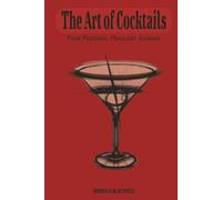 The Art of Cocktails- Your Personal Mixology Journal: Cocktail Recipe Notebook for Bartenders and Home Enthusiasts - Track Ingredients, Tasting Notes, and Create Signature Drinks