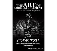 The Art of Code Enforcement: The Code Officer's Guide To Mastery