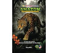 The Art of Coloring Amazon Rainforest Animals!