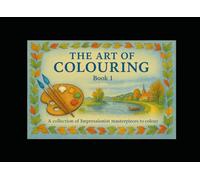 The Art of Colouring: A collection of Impressionist masterpieces to colour