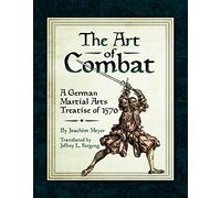 The Art of Combat: A German Martial Arts Treatise of 1570