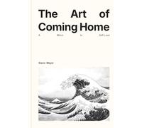 The Art of Coming Home: A Mirror to Self-love