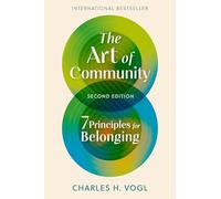 The Art of Community, Second Edition: 7 Principles for Belonging