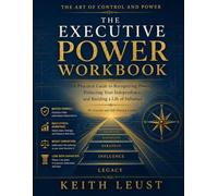 The Art of Control and Power: The Executive Power Workbook
