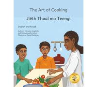 The Art of Cooking: A Tasty Ethiopian Tale In English and Anuak