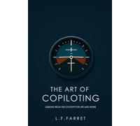 The Art of Copiloting: Lessons from the Cockpit for Life and Work