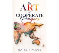 The Art of Corporate Prayers in Today's World: how believers gather, pray, and maintain spiritual order in both physical and digital settings. (Spiritual Growth)