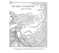 The Art of Corsetry: Light & Shadow: A Coloring Journey Through History, Fantasy, and Modern Fashion
