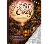 The Art of Cozy: Cabins, Cottages, Beaches, and Peaceful Places: A Coloring Book