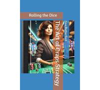 The Art of Craps Strategy: Rolling the Dice: 1 (Vegas Hustlers)