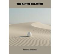 The Art Of Creation: A Mindful Approach