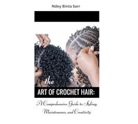 The Art of Crochet Hair: A Comprehensive Guide to Styling, Maintenance, and Creativity