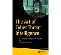 The Art of Cyber Threat Intelligence: A Comprehensive Understanding