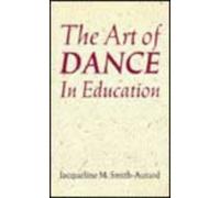 The Art of Dance in Education (Teacher's books)