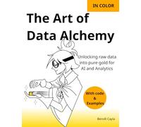 The Art of Data Alchemy: Unlocking raw data into pure gold for AI and Analytics