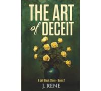 The Art of Deceit: A Jet Black Story - Book 2
