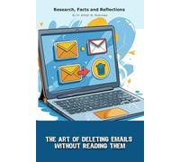 The Art of Deleting Emails Without Reading Them: A "book" with empty lined pages - Funny gift - Notebook | 6" x 9" (15.24 x 22.86 cm) Part of ... Collection" | 200 pages, Perfect gag gift