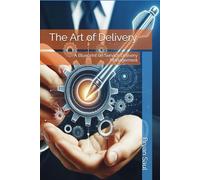 The Art of Delivery: A Blueprint on Service Delivery Management