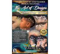 The Art of Designs: Volume 2 - Step-by-Step Barber Design Workbook Learn How to Perform Designs: Increase your Value as a Barber Practice, Learn, and ... (The Art of Designs - Barber Design Book)