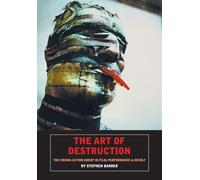The Art of Destruction: The Vienna Action Group In Film, Art & Performance