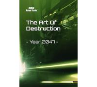 The Art Of Destruction: Year 2047