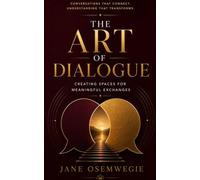 The Art of Dialogue ; Creating Spaces For Meaningful Exchanges