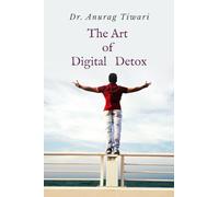 The Art of Digital Detox: Reclaiming Your Mind in the Age of Distraction