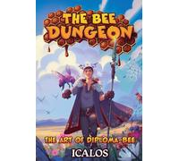 The Art of Diploma-Bee: A Dungeon-Core LitRPG: 3