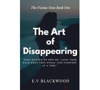The Art of Disappearing: 1 (The Vicious Ones)