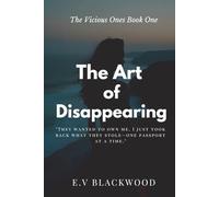 The Art of Disappearing: A dark, stylish revenge thriller about a hunted influencer, a deadly secret network, and the price of justice. (The Vicious Ones.)