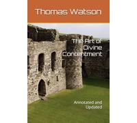 The Art of Divine Contentment: Annotated and Updated
