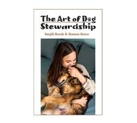 The Art of Dog Stewardship