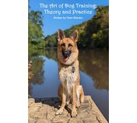 The Art of Dog Training: Theory and Practice