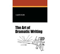 The Art of Dramatic Writing