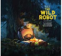 The Art of DreamWorks The Wild Robot (The Art of DreamWorks Animation)