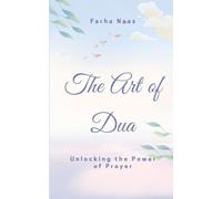 The Art of Dua: Unlocking the Power of Prayer