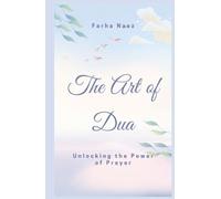 The Art of Dua: Unlocking the Power of Prayer